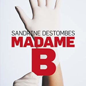 Madame B –  Sandrine Destombes