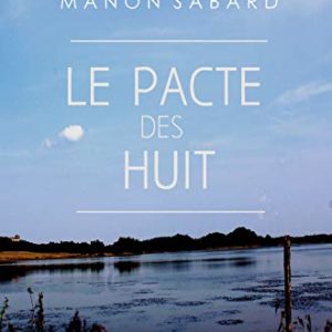 Le pacte des huit – Manon Sabard