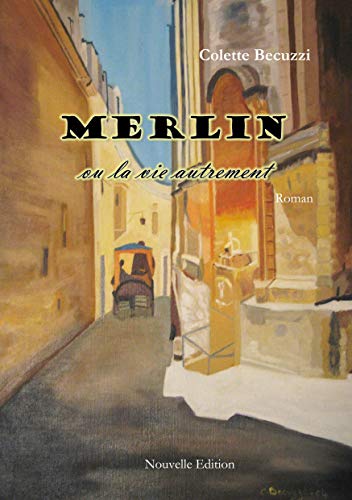 Merlin ou la vie autrement – Colette Becuzzi