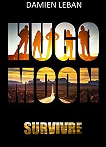 Survivre (Hugo Moon tome 1) –  Damien Leban
