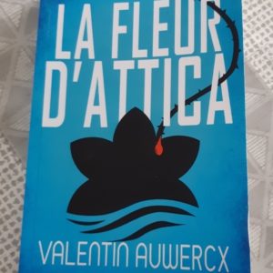 La fleur d’Attica – Valentin Auwercx