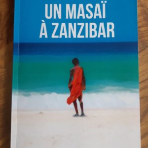Un Masaï à Zanzibar – Anne-Sophie Nedelec-Vandaele.