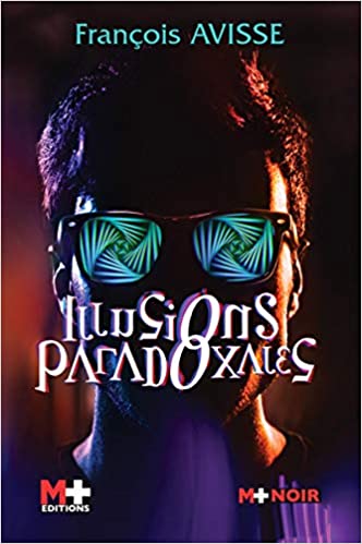 Illusions Paradoxales – François Avisse