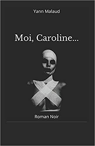 Moi, Caroline… – Yann Malaud