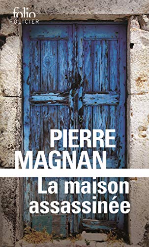 La maison assassinée – Pierre Magnan
