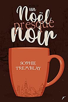 Un Noël presque noir – Sophie Tremblay