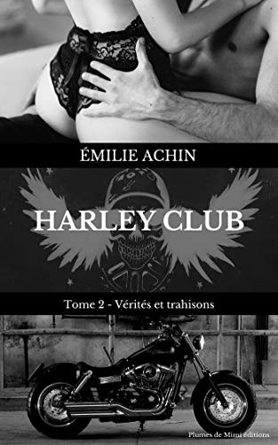 Harley Club : Vérités et Trahisons (tome 2) – Emilie Achin