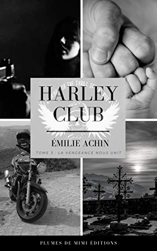 Harley Club – La vengeance nous unit (tome 3) – Emilie Achin