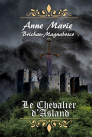 Le Chevalier d’Asland – Anne-Marie Brichau-Magnabosco